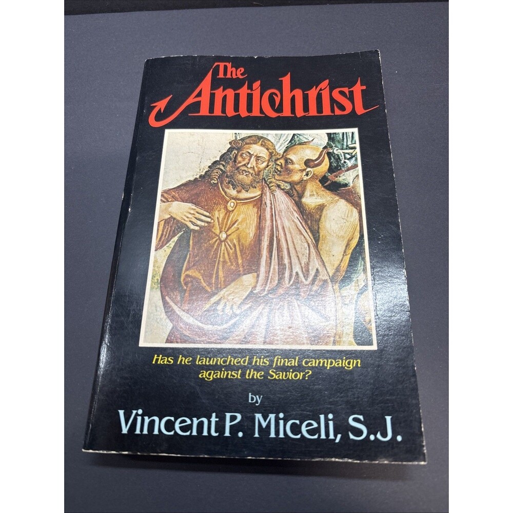 The Antichrist By Vincent P Miceli, S.J. 1981